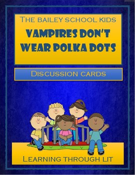 Preview of Bailey School VAMPIRES DON'T WEAR POLKA DOTS Discussion Cards