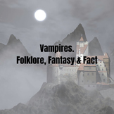 Vampires. Folklore, Fantasy & Fact