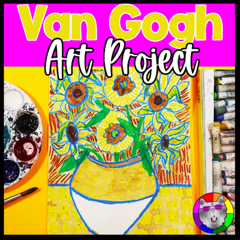 Preview of Van Gogh Art Lesson Plan, Sunflowers Artwork for 3rd, 4th, and 5th Grade