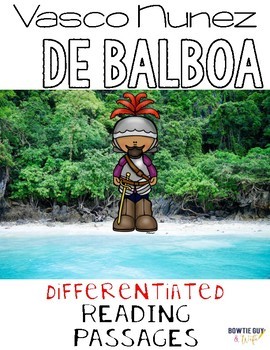 Preview of Vasco Nunez De Balboa {Differentiated Close Reading Passages & Questions}