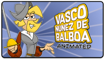Preview of Vasco Nunez de Balboa Animated!