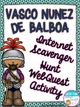 Preview of Vasco Nunez de Balboa Internet Scavenger Hunt WebQuest Activity