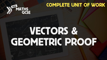 Preview of Vectors & Geometric Proof - Complete Unit of Work