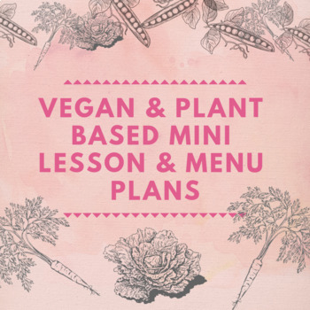 Preview of Vegan and plant based mini lesson & meal planning