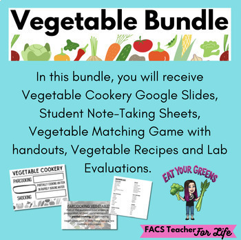 Preview of Vegetable Bundle (Notes, Handouts, Recipes, Game) - FACS, FCS, Cooking