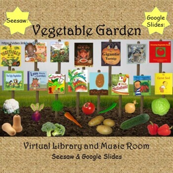 Preview of Vegetable Garden Virtual Library & Music Room - SEESAW & Google Slides