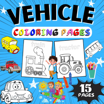 Preview of Vehicle Coloring Pages for Kids, Boys, Girls, & Teens I Transportation Coloring