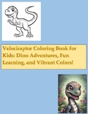 Velociraptor Coloring Book for Kids: Dino Adventures, Fun 