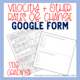 Velocity & Other Rates of Change Self Grading Google Form 