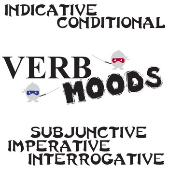 Preview of Verb Moods - Subjunctive, Conditional, Indicative, Imperative, Interrogative