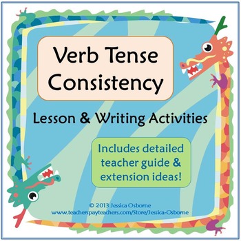 Verb Tense Consistency Lesson And Practice By Jessica Osborne Tpt