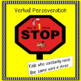 Verbal Perseveration Say it 1 Time and Stop Visual Prompt