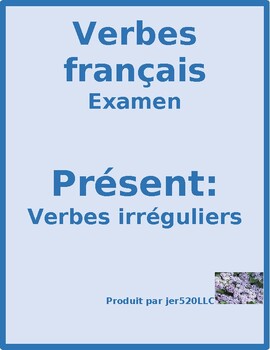 french irregular present tense verbes irreguliers au present test by
