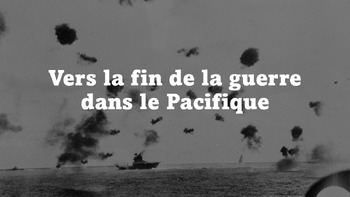 Preview of Vers la fin de la Guerre dans le Pacifique - Notes lacunaires et PowerPoint