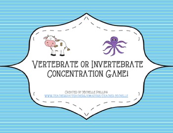 Preview of Vertebrate or Invertebrate  Concentration Game! - Science Center Game