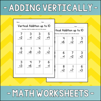 Preview of Vertical Addition up to 10 - Adding Vertically Math Worksheets - Practice Sheets