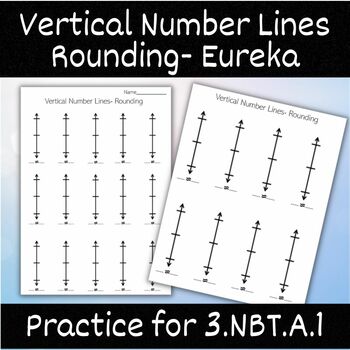 Preview of Vertical Number Line Templates- Rounding 3.NBT.A.1 Eureka