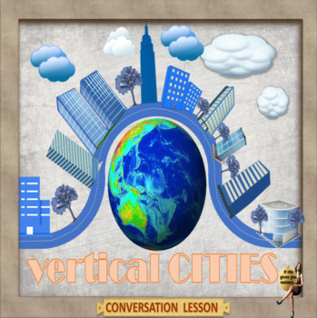 Preview of Vertical cities - ESL adult conversation power-point lesson