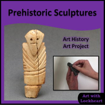 Preview of Prehistoric Sculptures Art Project