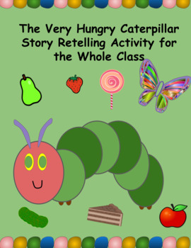 Very Hungry Caterpillar Story Retelling Printable Activity For The Whole Class