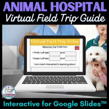 Preview of Vet Clinic or Animal Hospital Virtual Field Trip Guides and Reflection