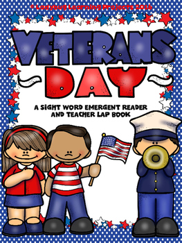Preview of Veteran's Day  (A sight Word Emergent Reader and Teacher Lap Book)