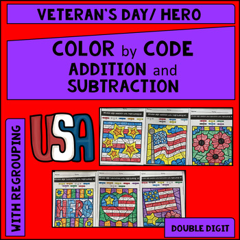 Preview of Veteran's Day -Two Digit Addition and Subtraction with Regrouping Color by Code
