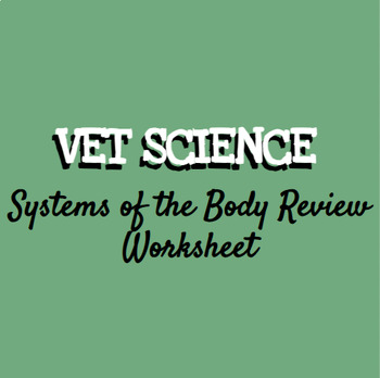 Preview of Veterinary Science Systems of the Body Review Worksheet