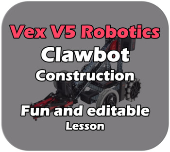 Preview of Vex V5 Clawbot Robotics - Robot Construction Building Lesson! Fun Technology