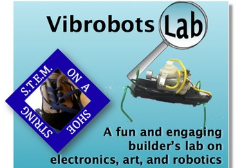 Preview of Vibrobots: A fun and engaging builder's lab on electronics, art, and robotics