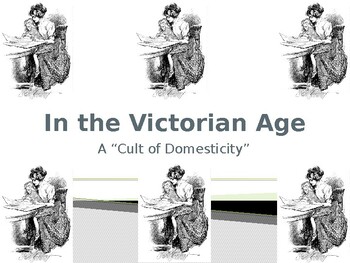 Preview of Victorian Age - Cult of Domesticity