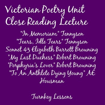 Preview of Victorian Poetry Close Reading Lecture: Tennyson, Housman, Browning, more!