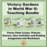 Victory Gardens in World War II: Teaching Bundle * U.S. History *