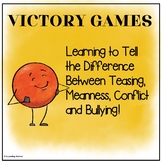 Victory Games: Teasing, Meanness, Conflict and Bullying