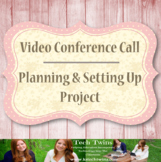 Video Conference Call - Planning & Setting Up Project