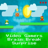 Video Gamers Brain Break Surprise Activities and Videos