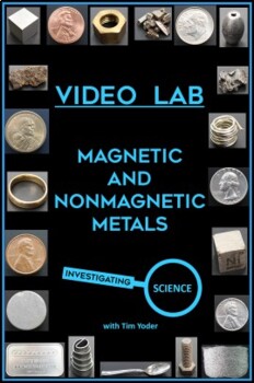 Preview of Video Lab - Magnetic and Nonmagnetic Metals