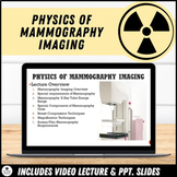 Video Lecture: Physics of Mammography Imaging