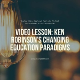 Video Lesson: Changing Education Paradigms by Ken Robinson