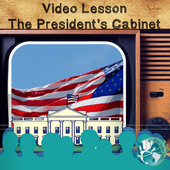 Video Lesson The President S Cabinet By Social Studies Studio Tpt