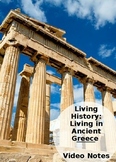 Video Notes: Living History: Living In Ancient Greece