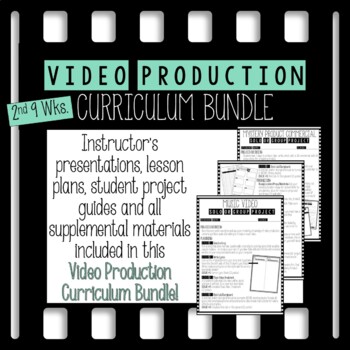 Preview of Video Production Curriculum Bundle for 2nd 9 Weeks