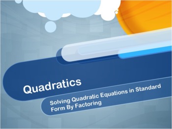 Preview of Video: Quadratics: Solving Quadratic Equations in Standard Form By Factoring
