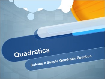 Preview of Video Tutorial: Quadratics: Solving a Simple Quadratic Equation