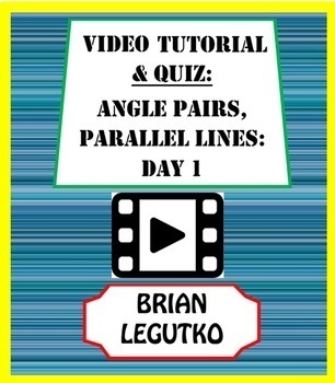 Preview of Video Tutorial & Quiz - Angle Pairs, Parallel Lines: Day 1 (15 min w Answer Key)