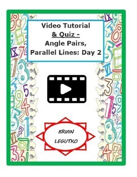 Preview of Video Tutorial & Quiz - Angle Pairs, Parallel Lines: Day 2 (15 min w Answer Key)