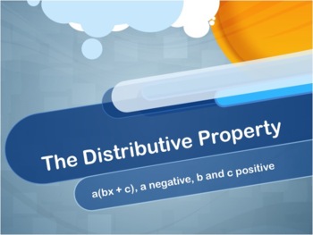 Preview of Video Tutorial: The Distributive Property: a(bx + c), a negative, b and c > 0