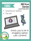 Video Worksheet: Bill Nye - Genes