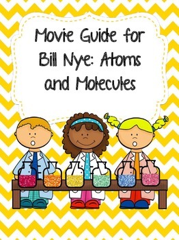 Preview of Video Worksheet (Movie Guide) for Bill Nye - Atoms and Molecules
