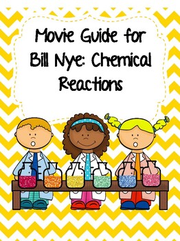 Preview of Video Worksheet (Movie Guide) for Bill Nye - Chemical Reactions
